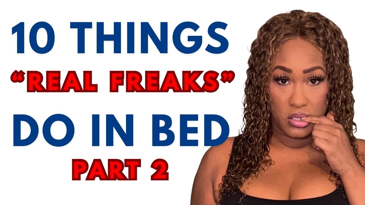 10 Things REAL FREAKS do in the BEDROOM Pt. 2