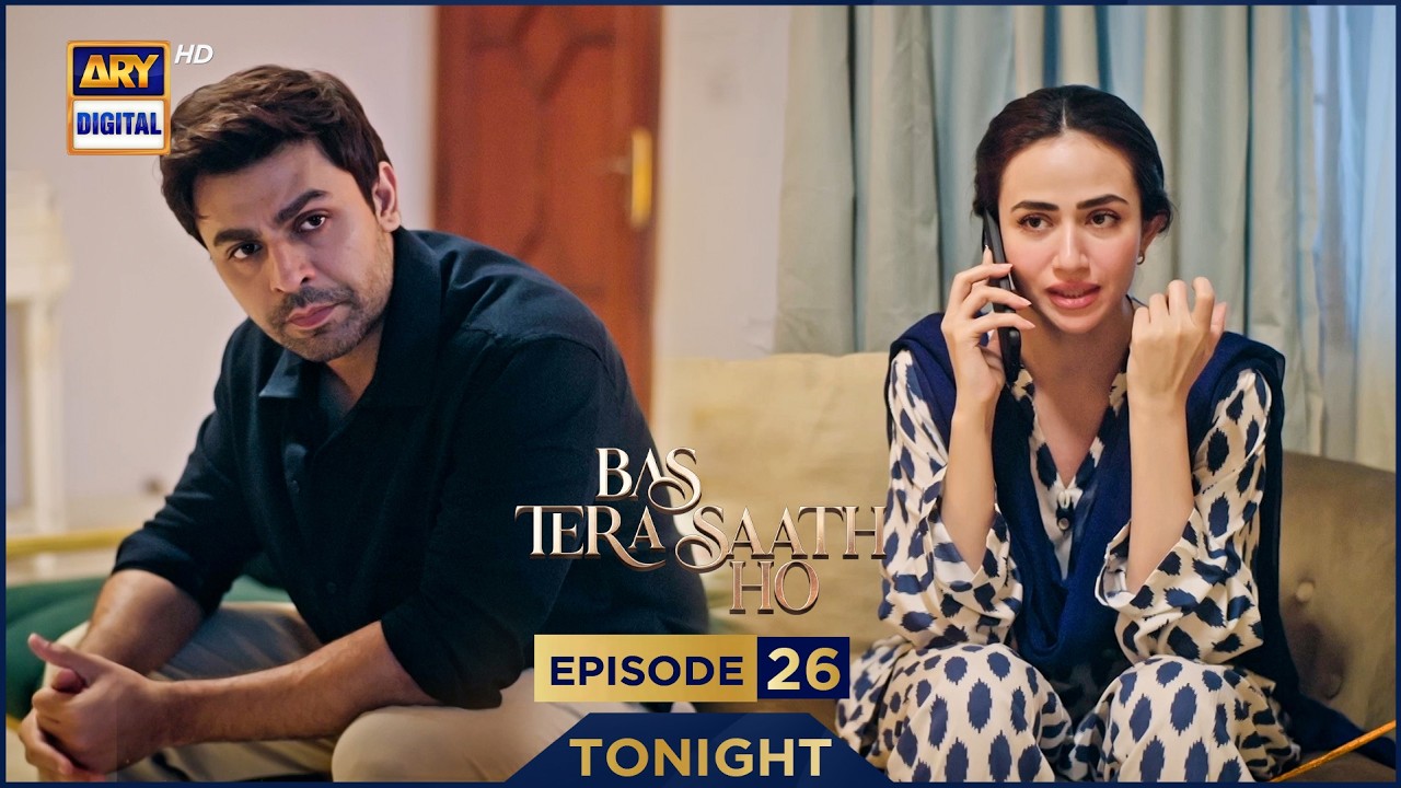 BAS TERA SAATH HO EPISODE - 26 | PROMO | TONIGHT | FARHAN SAEED | SANA JAVED | ARY Digital Drama