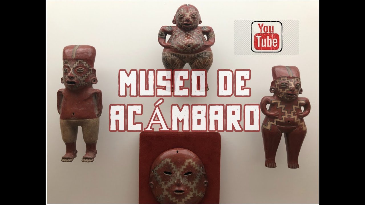 ACÁMBARO, museo de la Cultura  CHUPÍCUARO.  Presa Solís y piezas arqueológicas.