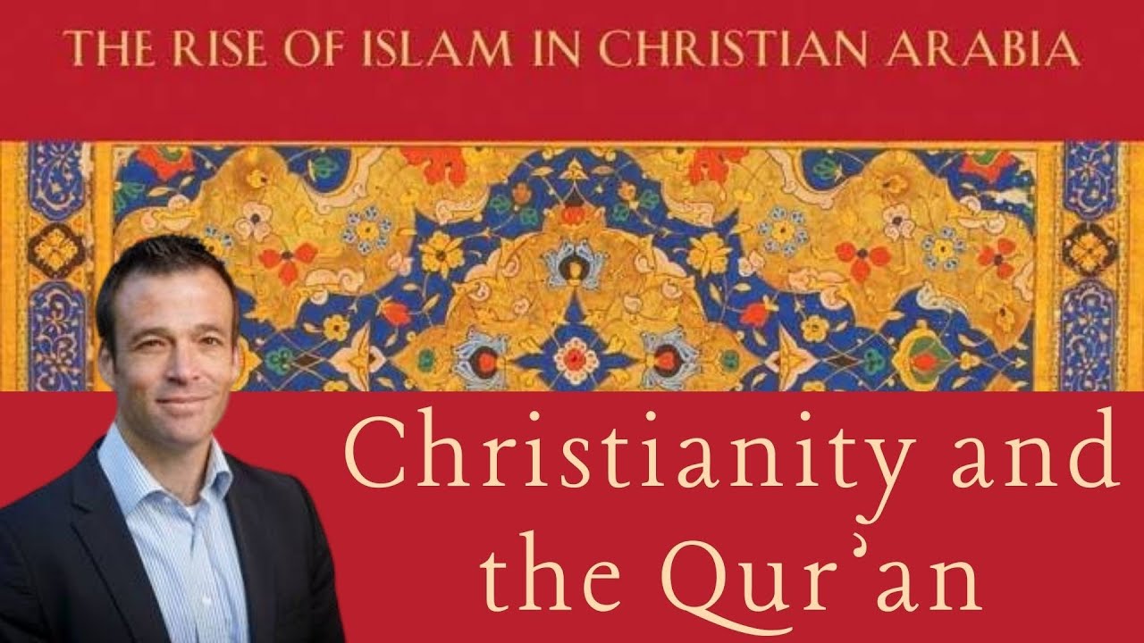 Christianity and the Qur'an | The Rise of Islam in Christian Arabia | New Book AVAILABLE NOW!