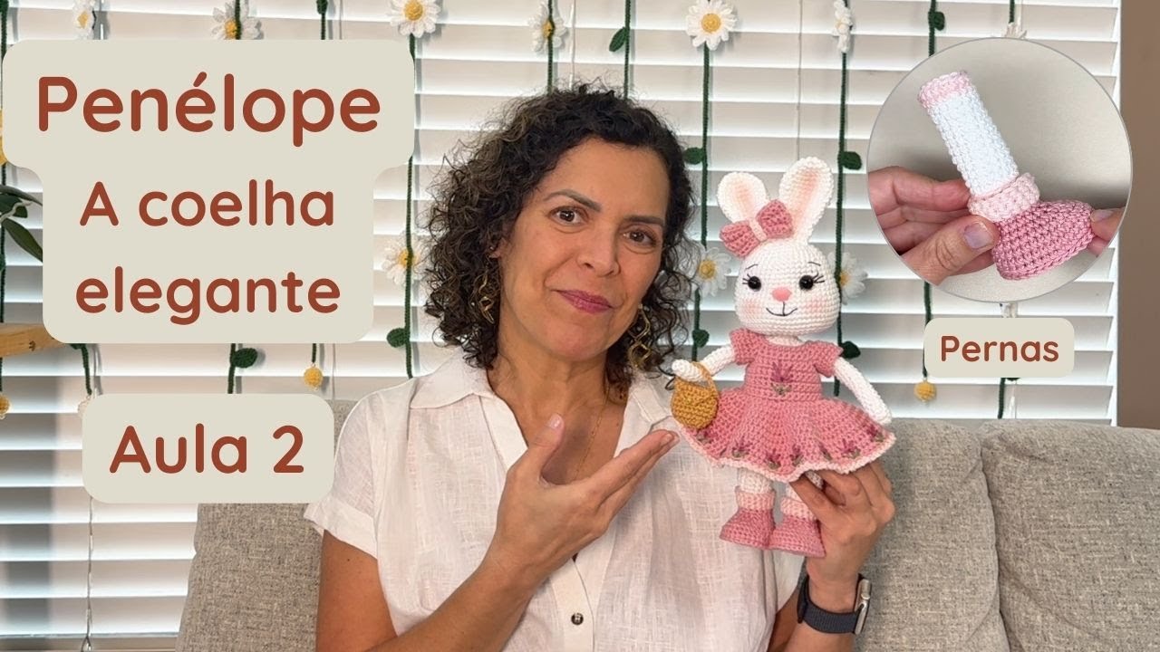 Penélope, a Coelha Elegante - Aula 2: Pernas e Sapatos - Amigurumi