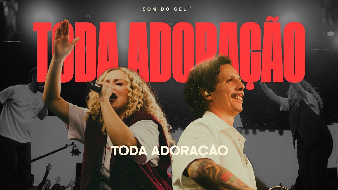Toda Adoração - Gabi Sampaio, Ronan Castro & SOM DO CÉU