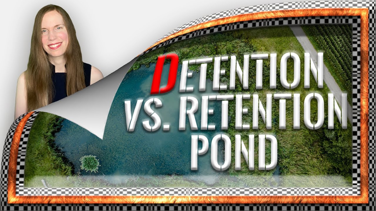 Detention Pond Vs. Retention Pond: 5 Things You Ought To Know