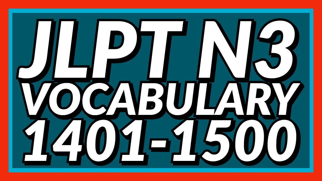 Study JLPT N3 Vocabulary 1401-1500