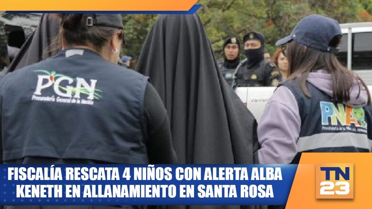 Fiscalía rescata 4 niños con alerta Alba Keneth en allanamiento en Santa Rosa