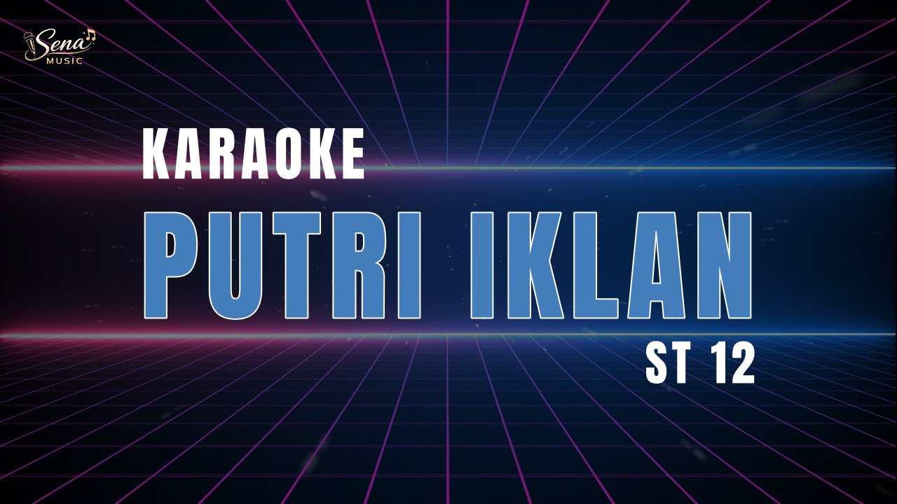 PUTRI IKLAN - ST 12 | KARAOKE VERSION