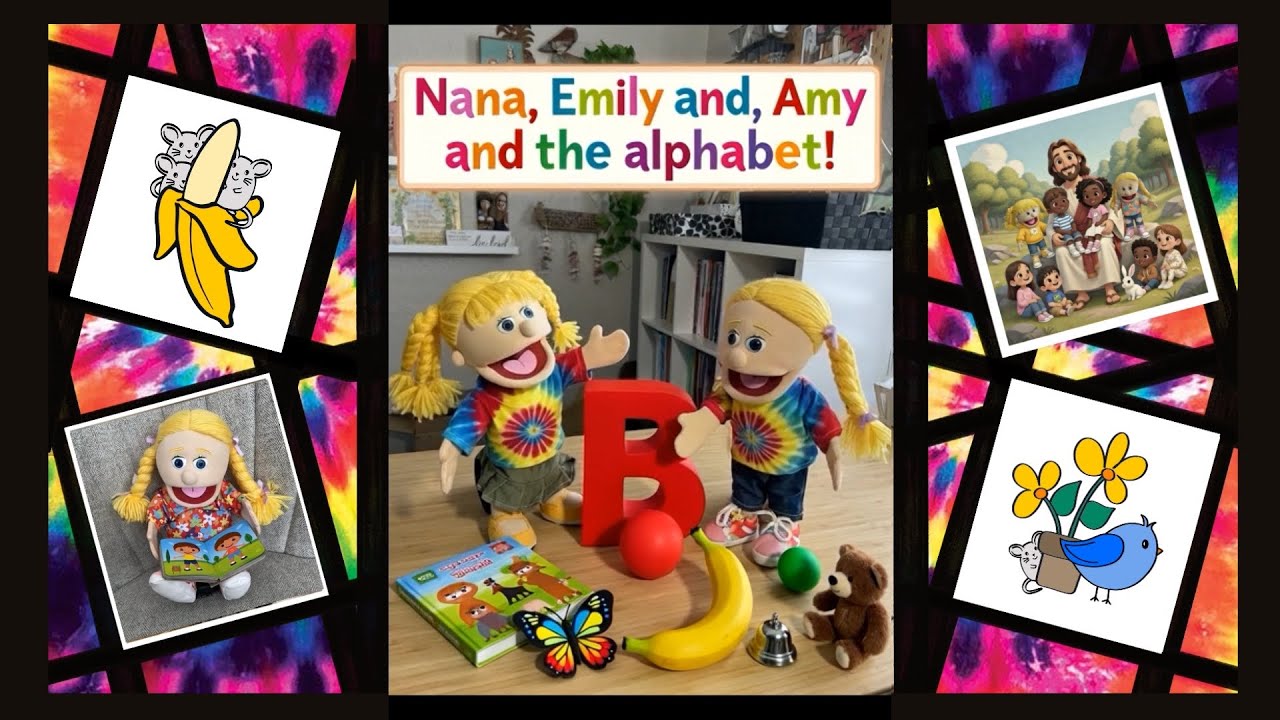 B - Alpnabet  with Nana, Emily, and Amy