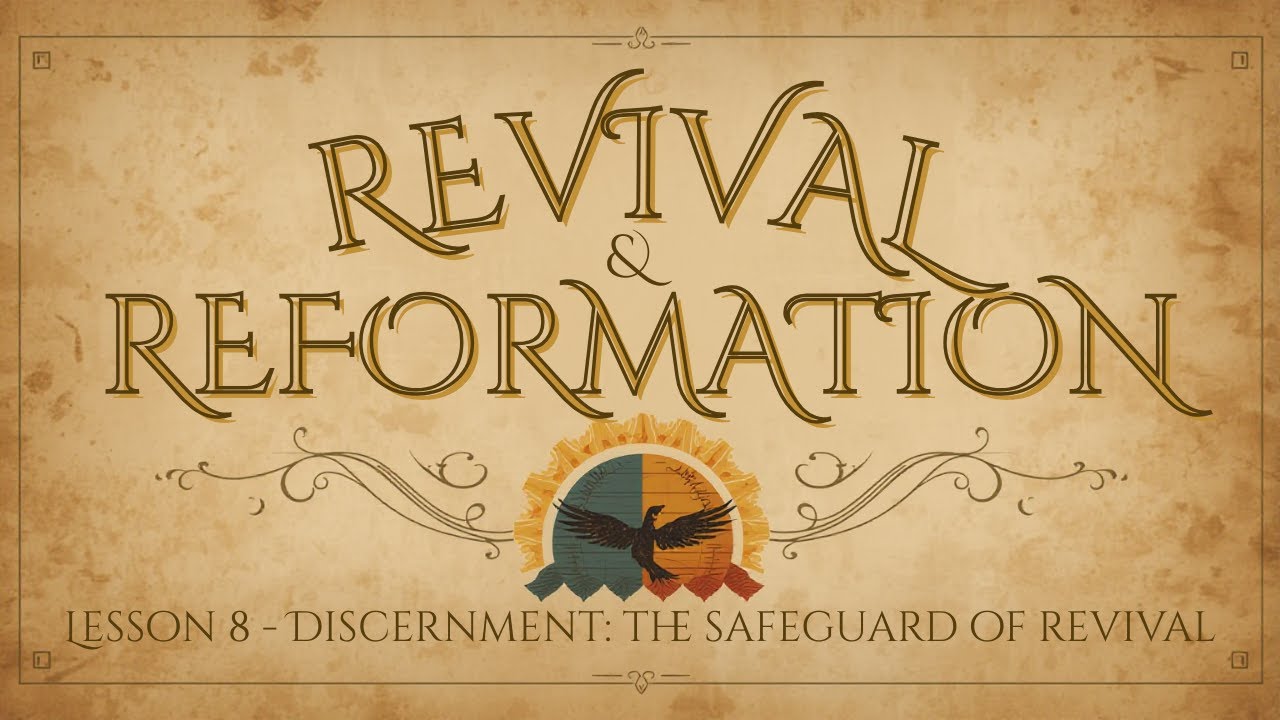 Lesson 8   Discernment  The Safeguard of Revival