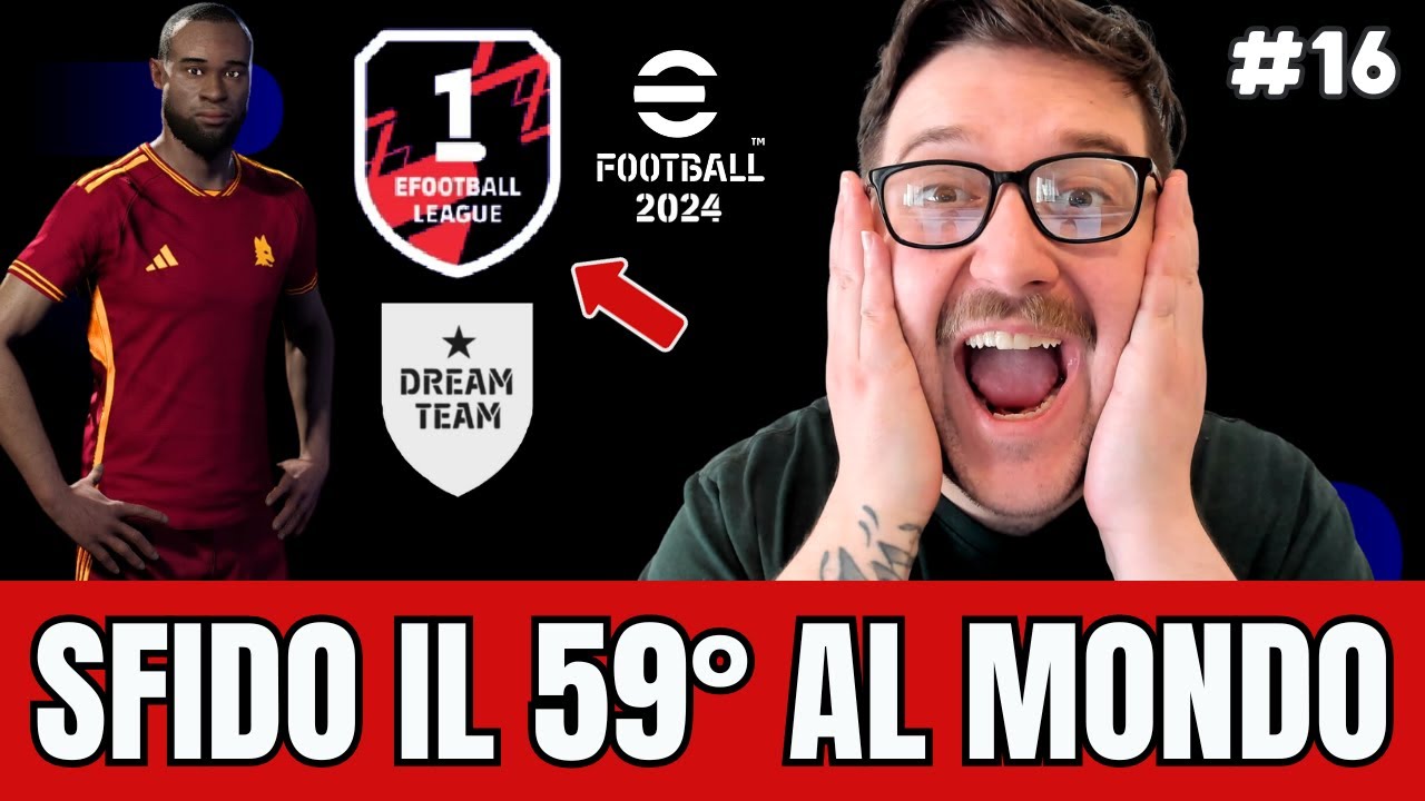 eFOOTBALL 2024 - SFIDO IL 59° AL MONDO IN DIVISIONE 1 - DREAM TEAM ROAD TO GLORY #16