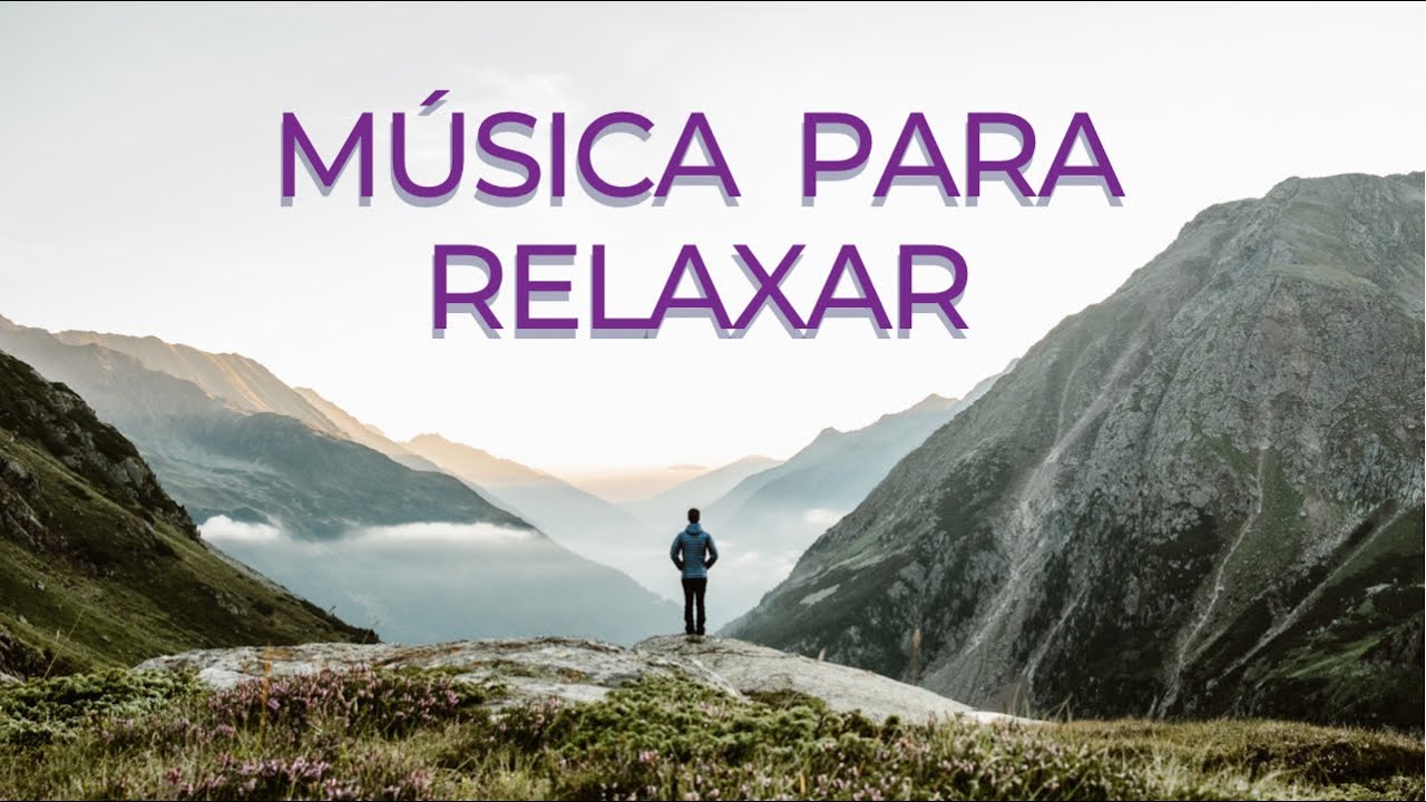 Música para ACALMAR A MENTE e RELAXAR (Relaxing Music)