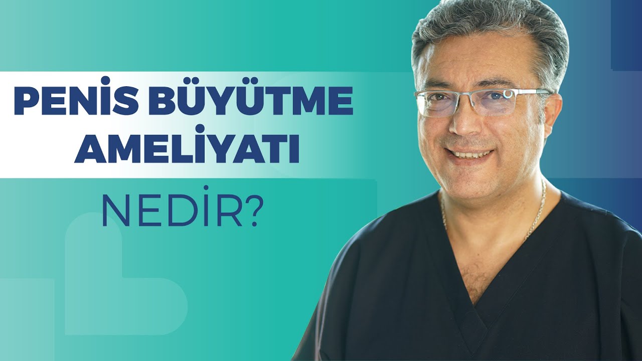 Penis Büyütme Ameliyatı Nedir?