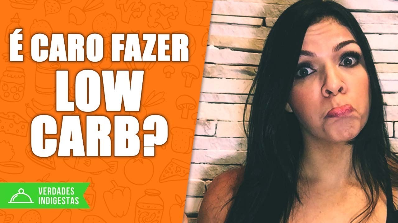 FAZER DIETA CUSTA CARO? LOW CARB NÃO É CARO! | Verdades Indigestas - EP08 | CARLA BASÍLIO