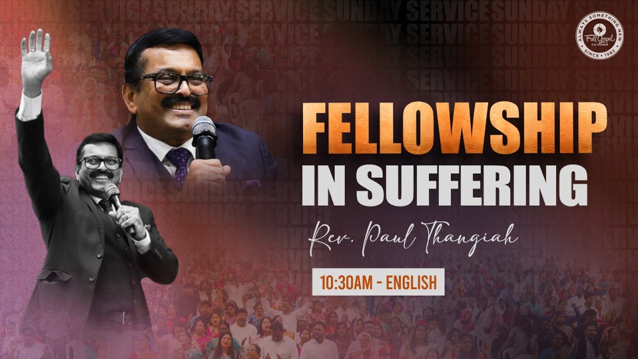 🔴🅻🅸🆅🅴 Fellowship In Suffering | 1030am - English Service | Rev. Paul Thangiah | FGAG Church