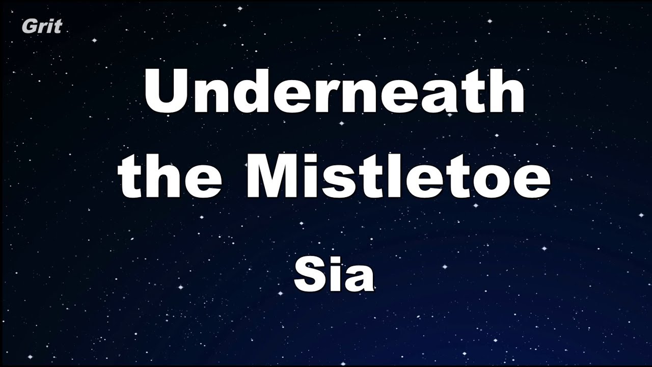 Underneath The Mistletoe - Sia  Karaoke 【No Guide Melody】 Instrumental