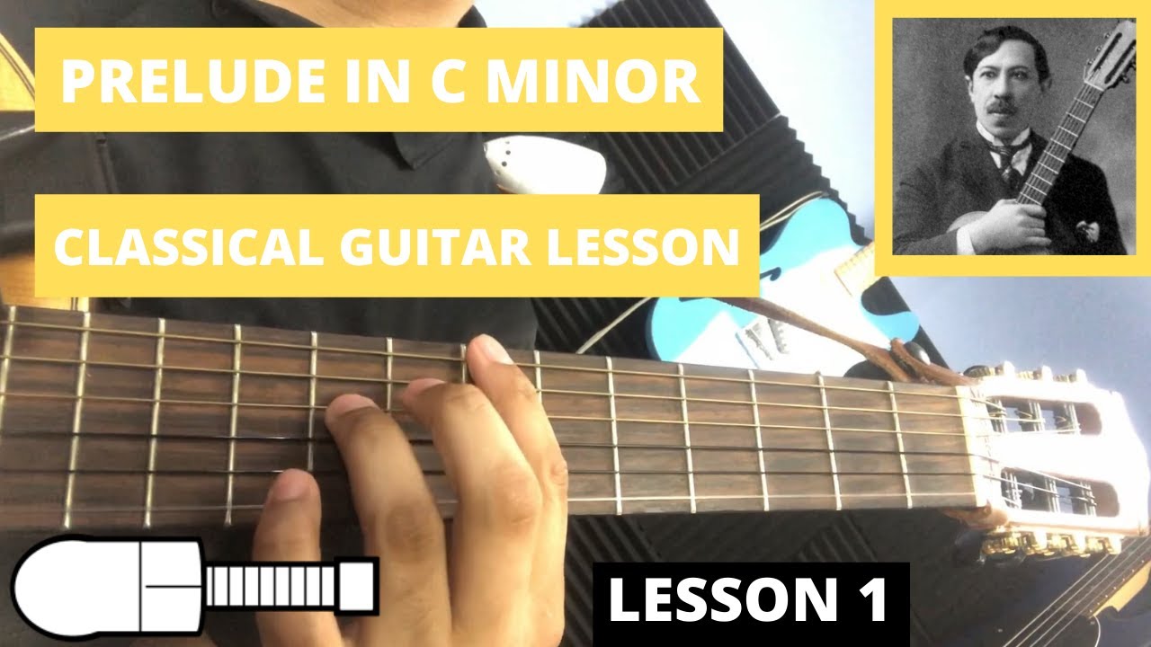 Prelude in C Minor Agustin Barrios Classical Guitar Lesson 1