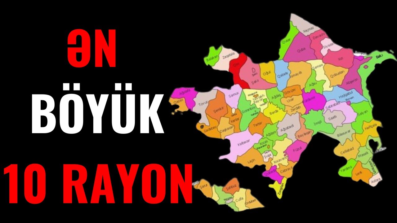 Azərbaycanın Ərazisinə Görə ƏN BÖYÜK 10 RAYONU - Kəlbəcər Niyə 3-cü Oldu?