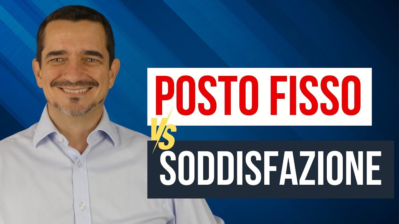 POSTO FISSO: ne vale la pena?
