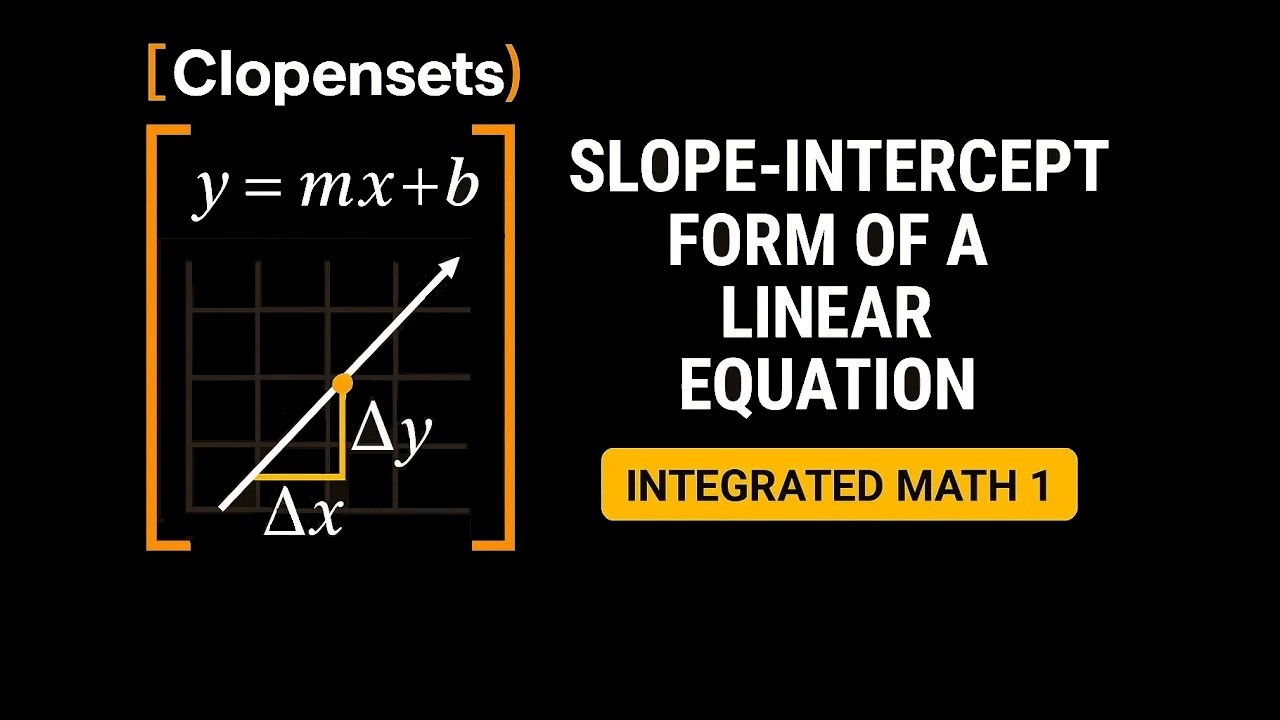 Slope Intercept Form of a Linear Equation | Integrated Math 1 (2026 Update)