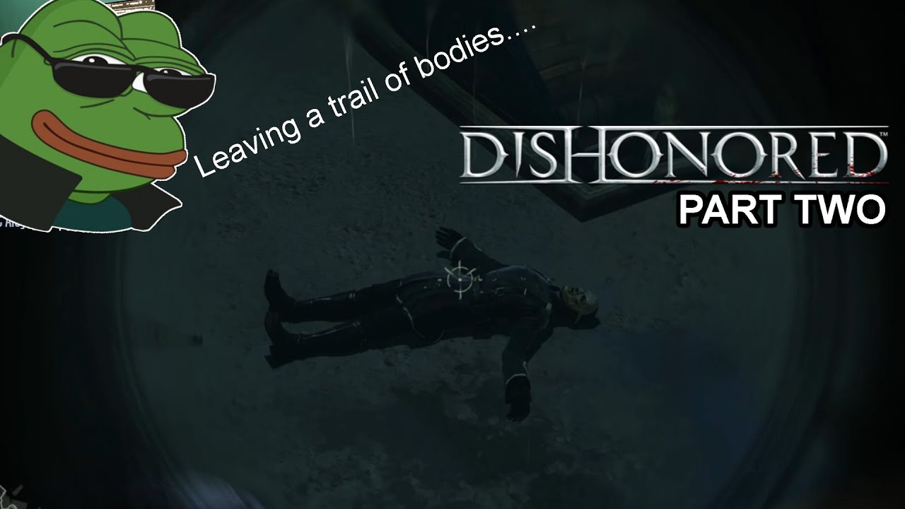 You Can't Keep Me Out! | Dishonored, Playthrough Part 2