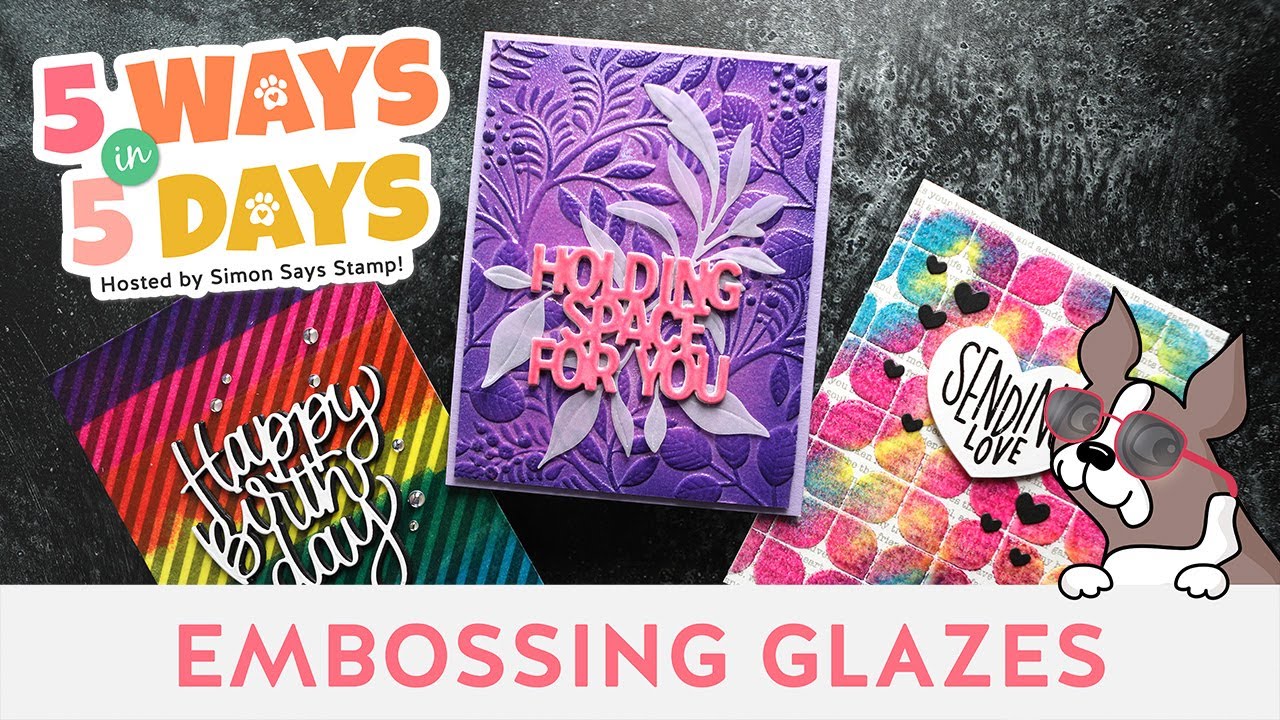 5 Ways in 5 Days FREE Crafty Series DAY 2: Embossing Glazes
