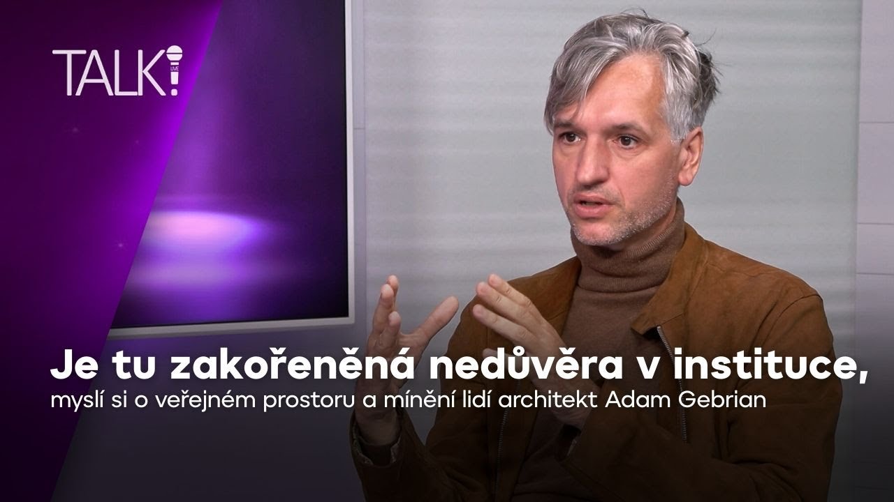 Gebrian: Veřejný prostor je v Česku na posledním místě | TALK!