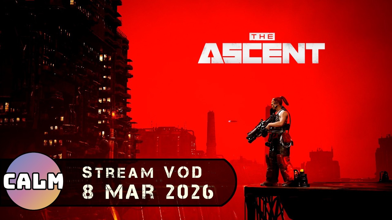 Relaxing With... The Ascent (8 Mar 2026)
