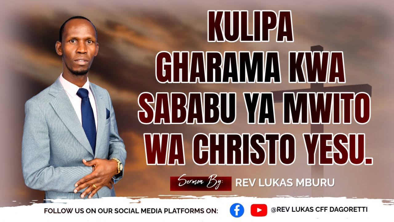 KULIPA GHARAMA KWA SABABU YA MWITO WA CHRISTO YESU - REV. LUKA
