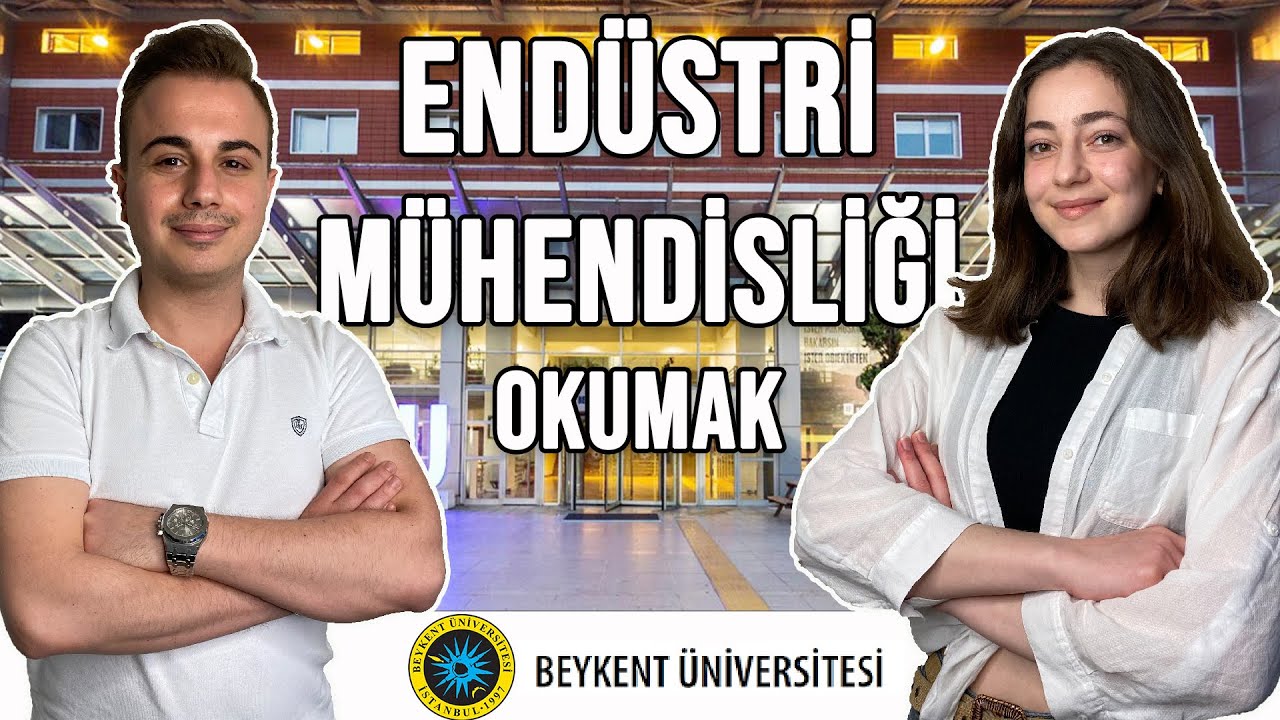ENDÜSTRİ MÜHENDİSLİĞİ BÖLÜMÜ OKUMAK | BEYKENT ÜNİVERSİTESİ