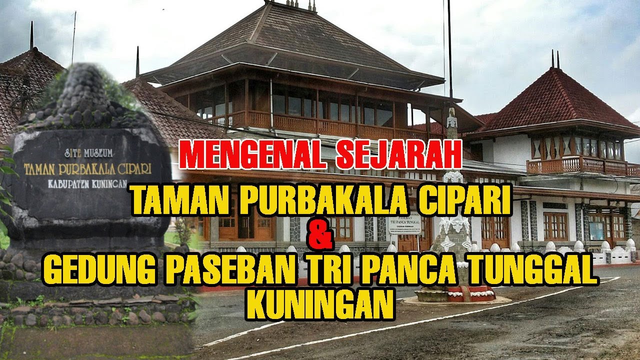 WISATA SEJARAH SMPN 7 KUNINGAN - MENGENAL SEJARAH TAMAN PURBAKALA CIPARI & GEDUNG PASEBAN