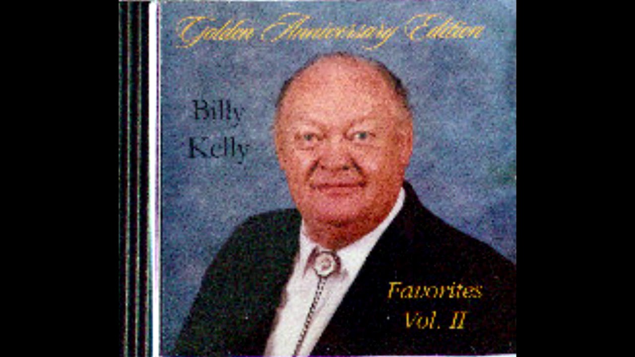 Evangelist Billy Kelly - Sings Favorites (Volume 2) - Golden Anniversary Edition