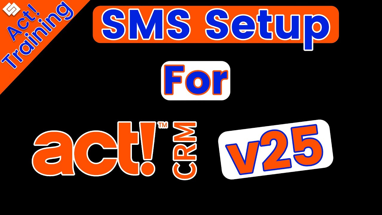 How to Set up SMS text messaging in Act! (Powered by Corelogix)