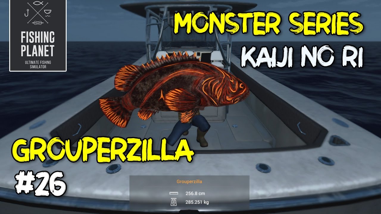 FISHING PLANET - MONSTER GROUPERZILLA | KAIJI NO RI