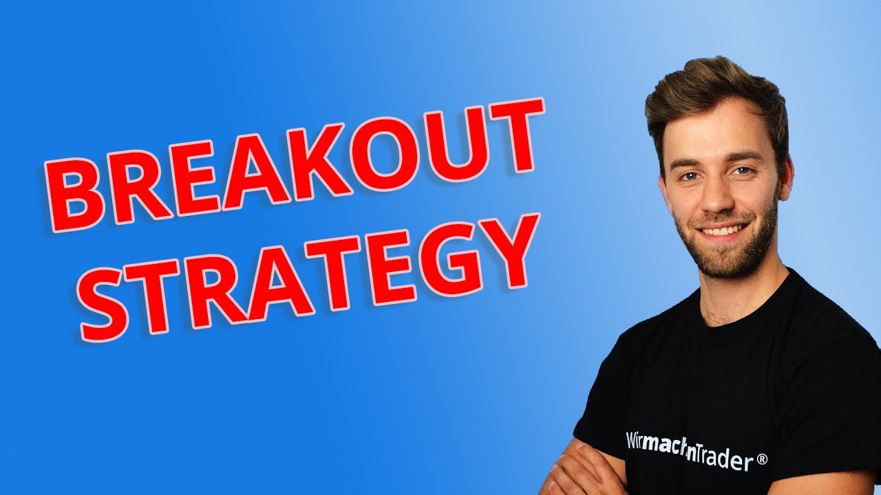 Breakout Strategy einfach erklärt | So tradest Du Ausbrüche richtig