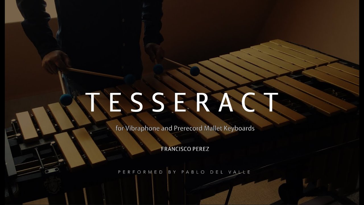 Tesseract - Francisco Perez | for vibraphone and electronics | by Pablo del Valle