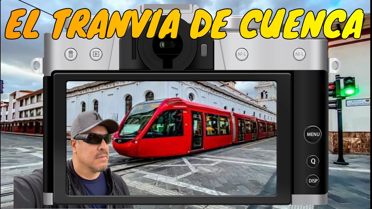 CONOCE COMO FUNCIONA EL TRANVIA DE CUENCA ECUADOR