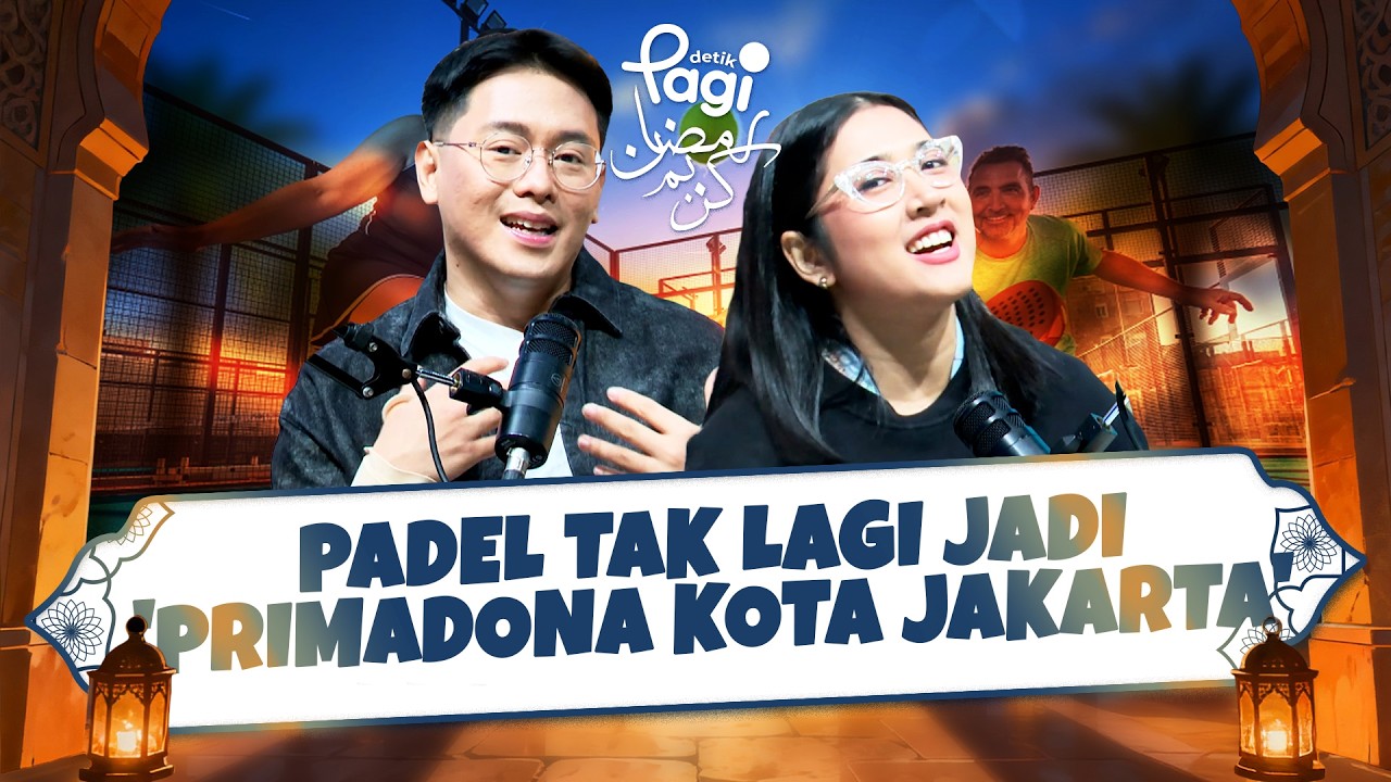 🔴 [LIVE] - detikPagi: Padel Tak Lagi Jadi 'Primadona Kota Jakarta'