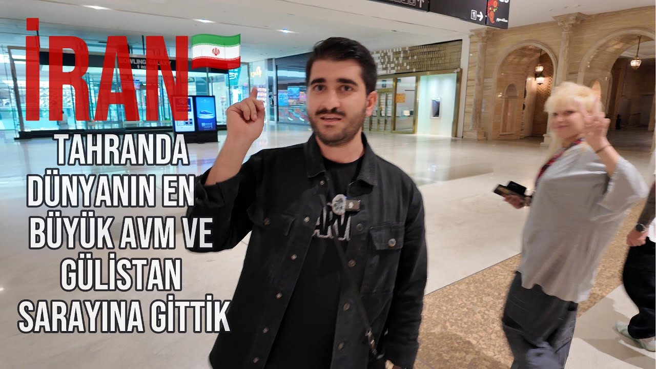 İRAN'DA  İRAN MALL AVM , DÜNYANİN EN BÜYÜK AVM'Sİ VE GÜLİSTAN SARAYINA GİTTİK.🇮🇷