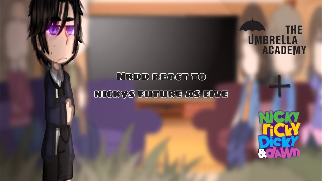 nrdd react to nicky as five || the umbrella academy ☂️ || tua || gacha || reaction || gacha club ||