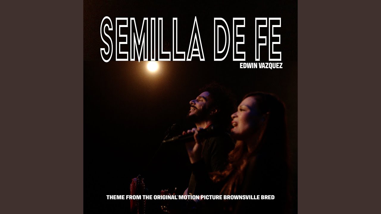 Semilla De Fe (Theme from the Original Motion Picture Brownsville Bred)