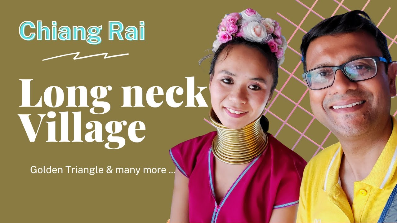 Chiang Rai | Karen Long neck village | White & Blue temple | Golden Triangle | Thailand Part 10