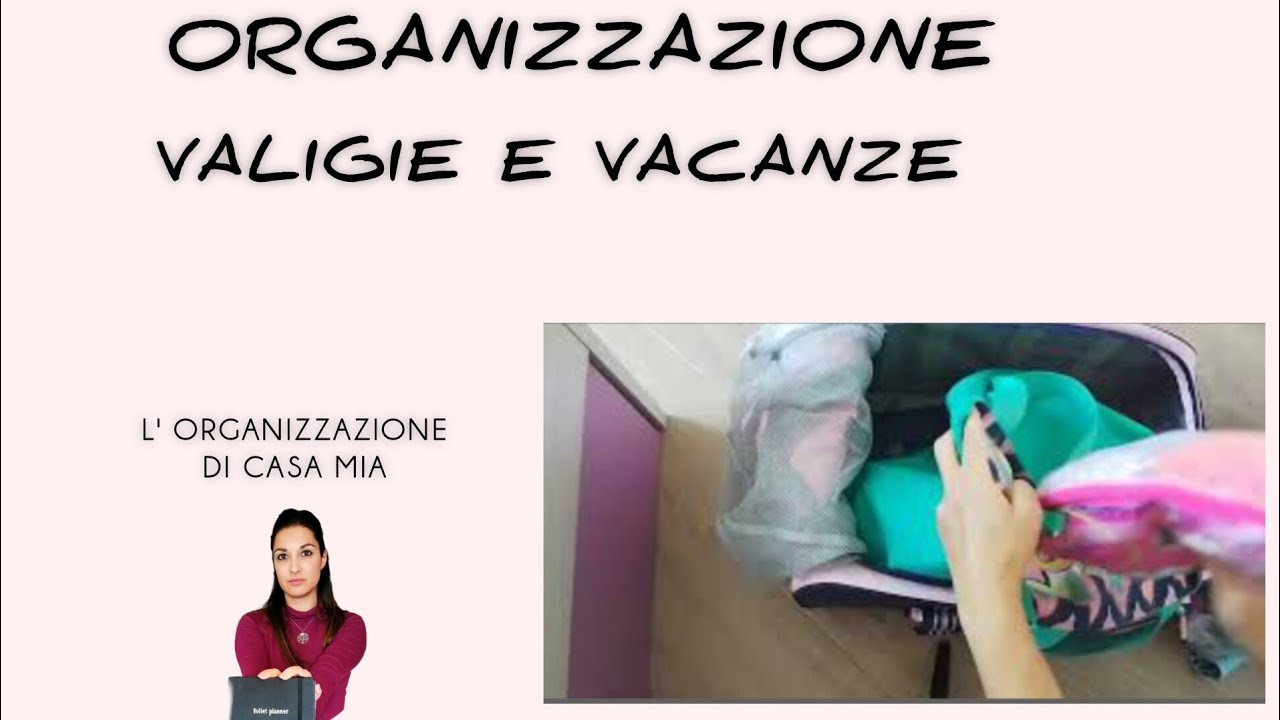 ORGANIZZAZIONE VALIGIE E VACANZA