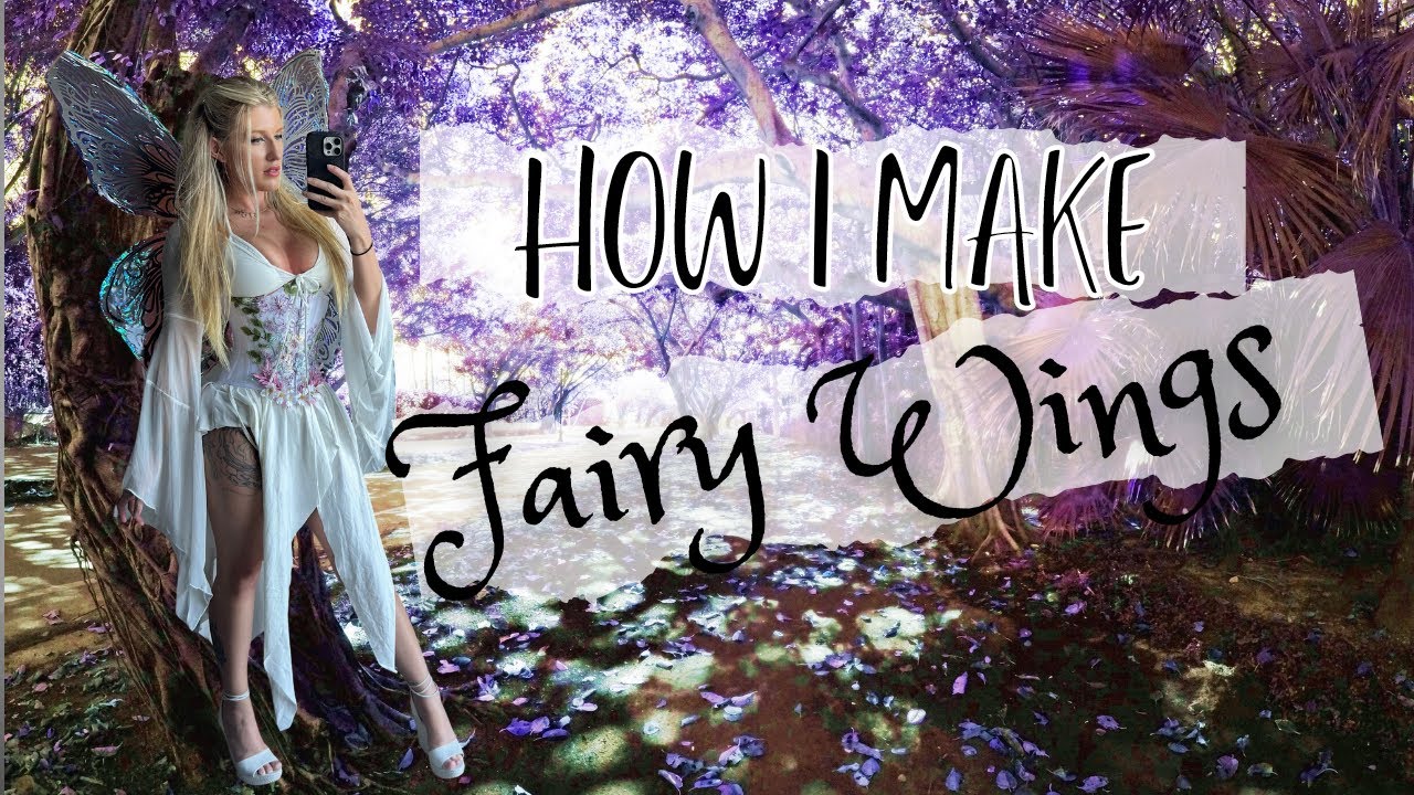 How I Make Fairy Wings