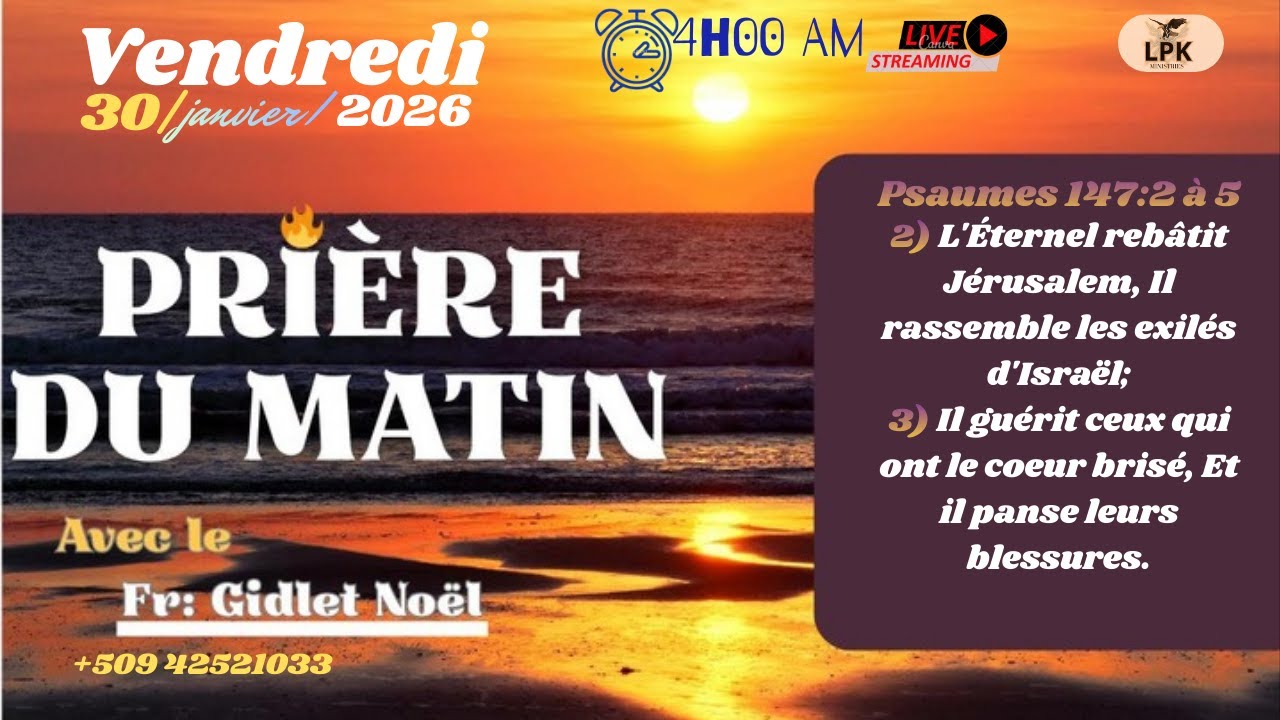 PRIERE DU MATIN VENDREDI 30 JANVIER 2026 AVEC FR- GIDLET NOEL, PHONE : +50942521033.