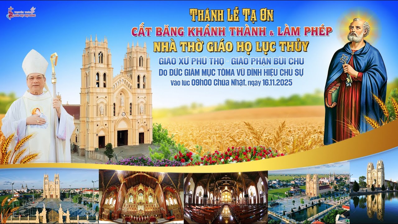 THÁNH LỄ TẠ ƠN MỪNG CẮT BĂNG KHÁNH THÀNH & LÀM PHÉP NHÀ THỜ GIÁO HỌ LỤC THỦY - GIÁO XỨ PHÚ THỌ 2025