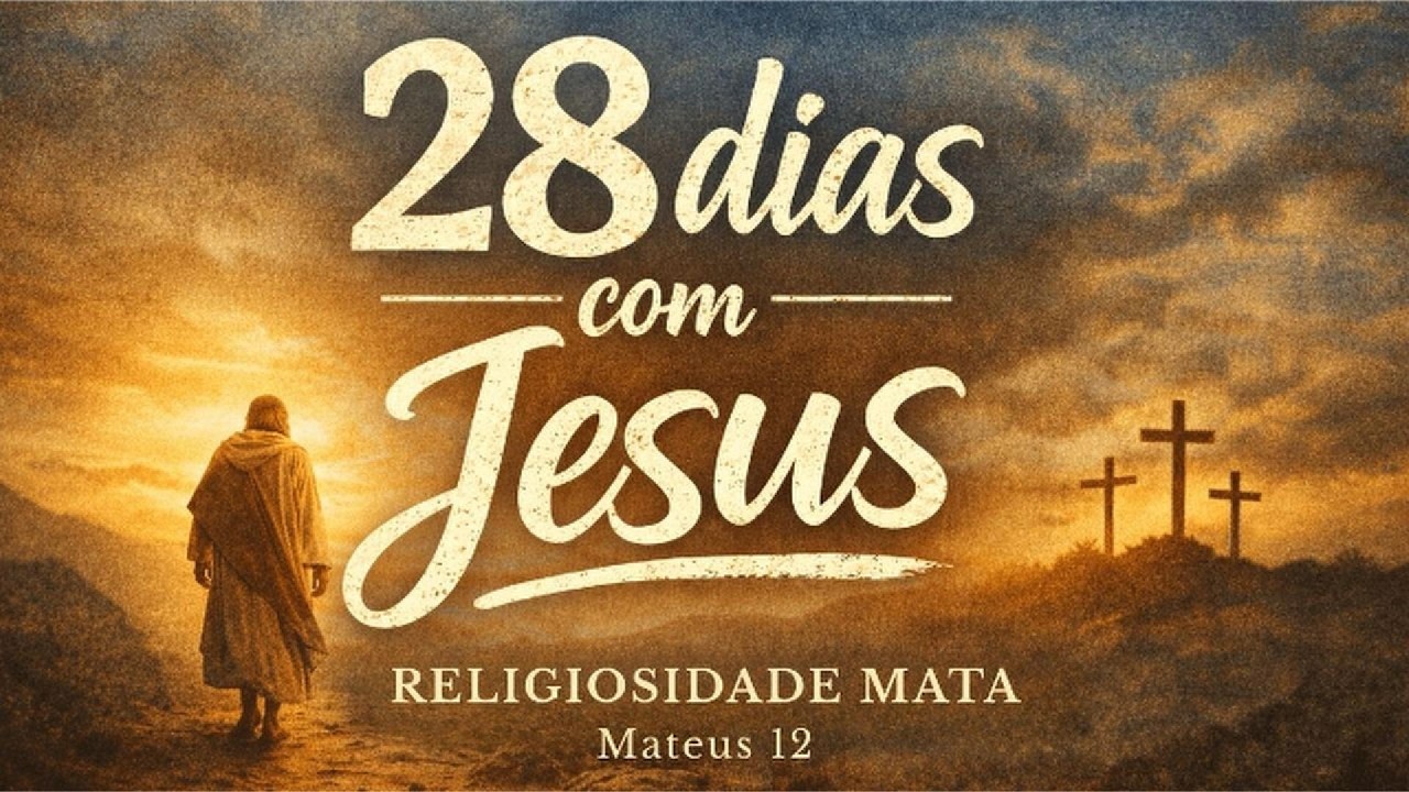 Dia 12 | Mateus 12 — Misericórdia quero e não sacrifício | 28 Dias com Jesus