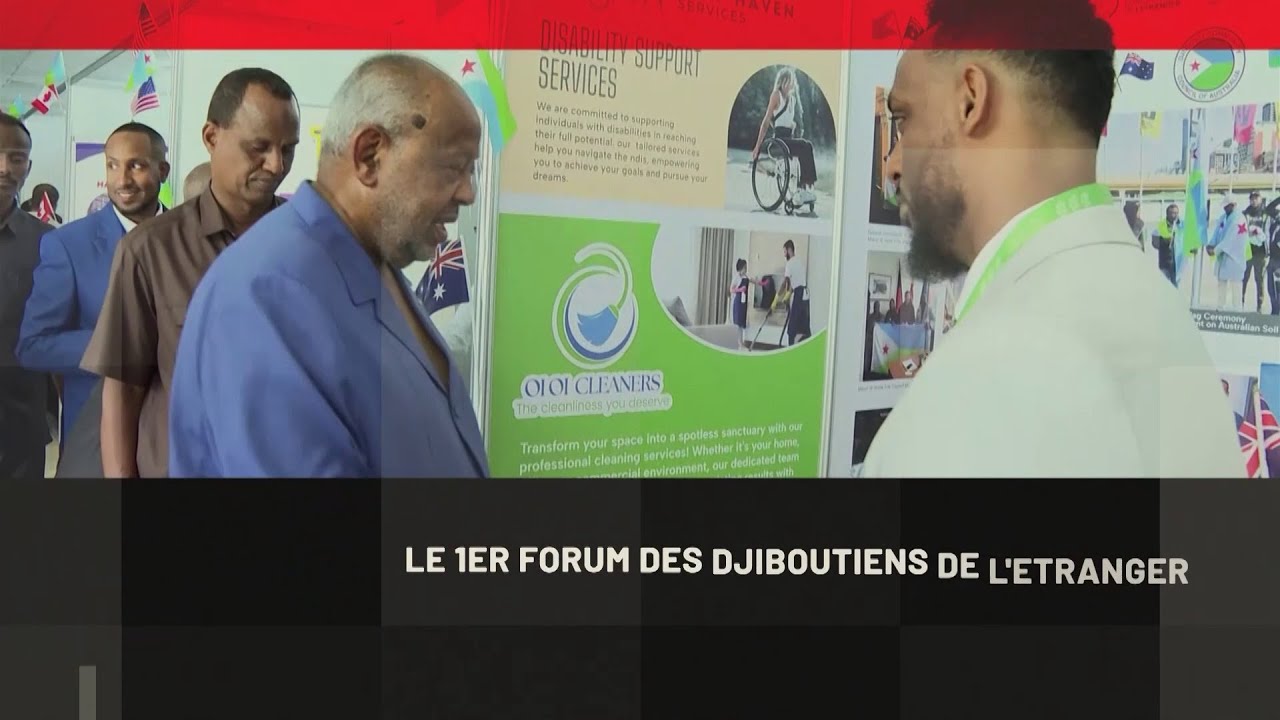 ÉDITION SPÉCIALE SUR LE 1ER FORUM DES DJIBOUTIENS DE L'ETRANGER