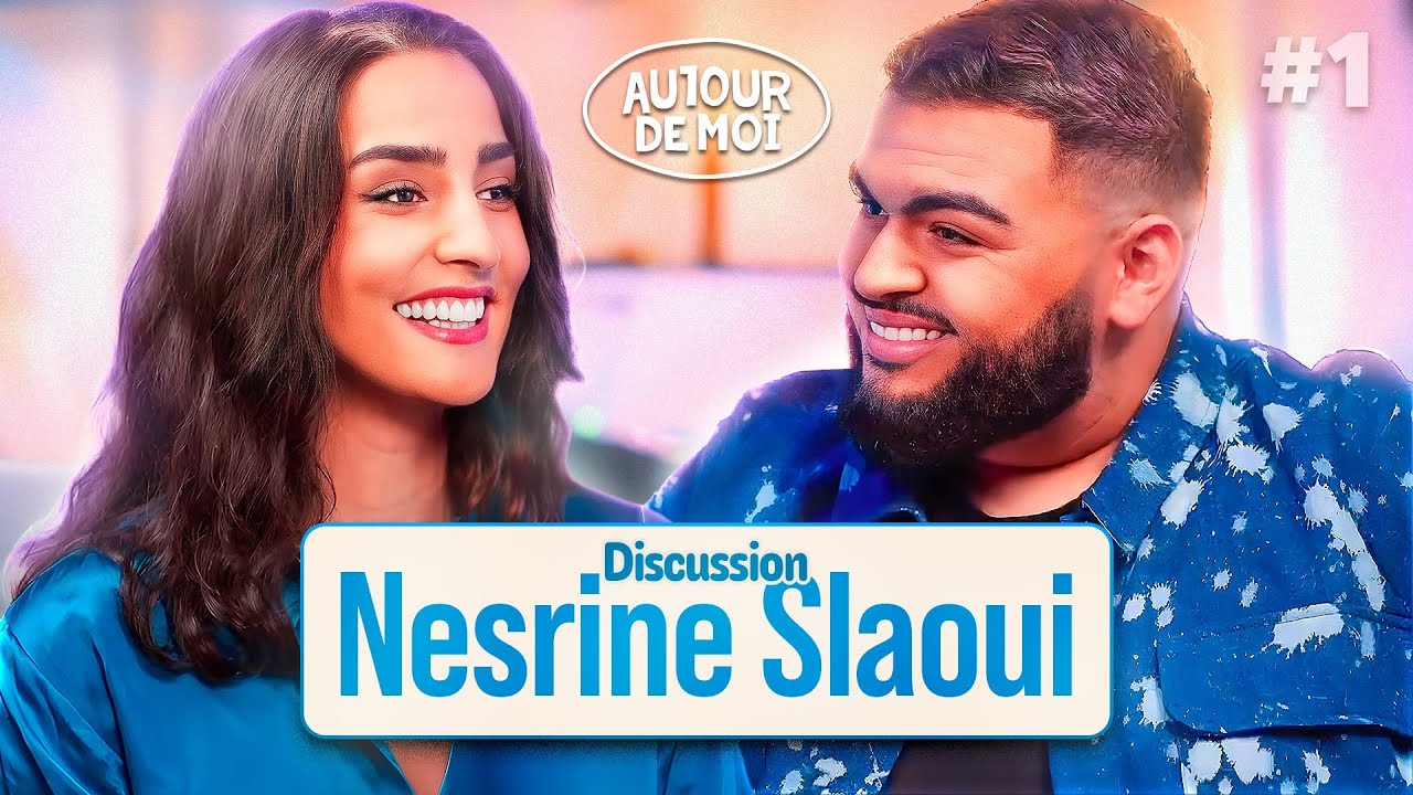 AUTOUR DE MOI #1 : NESRINE SLAOUI