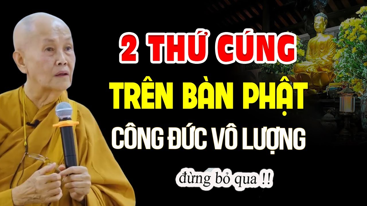 2 Vật Phẩm Nên Cúng Trên Bàn PHẬT Được Công Đức Vô Lượng - SC. Thích Nữ Tâm Tâm
