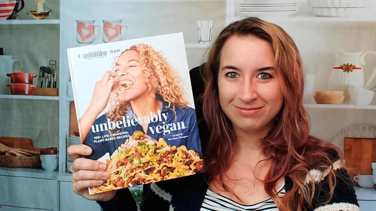 Cookbook Preview: Unbelievably Vegan: 100+ Life-Changing, Plant-Based Recipes (2020)