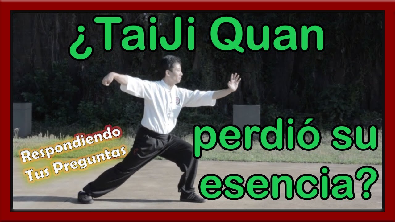 ¿Se perdió la esencia del TaiJi Quan? - Respondiendo tus preguntas